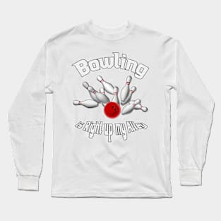 Bowling is Right up my alley Long Sleeve T-Shirt